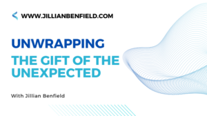 Unwrapping the Gift of the Unexpected